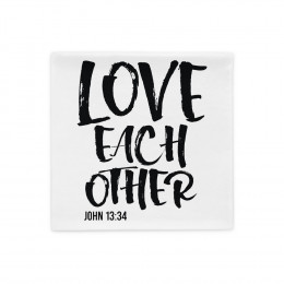 Love Each Other - Pillow Case