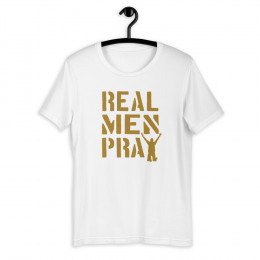 Real Men Pray - Short-Sleeve Unisex T-Shirt