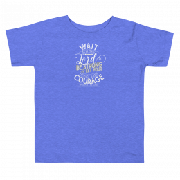 Wait For The Lord - Toddler Short Sleeve Tee
