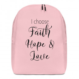 I Choose Faith Hope & Love - Minimalist Backpack