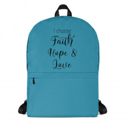 I Choose Faith Hope & Love - Backpack