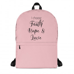 I Choose Faith Hope & Love - Backpack