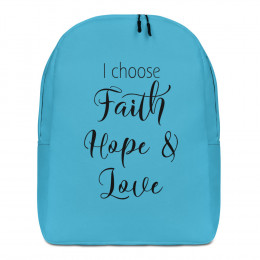 I Choose Faith Hope & Love - Minimalist Backpack